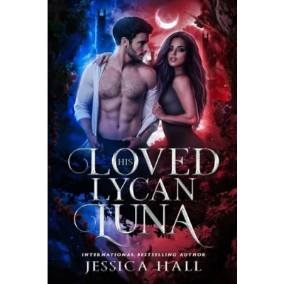 Abbildung von His Loved Lycan Luna: Book 3 Luna Series