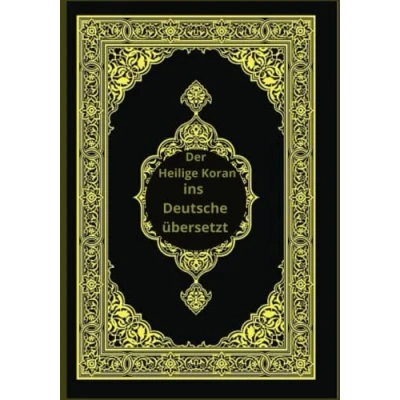 Abbildung von Der Heilige Koran ins Deutsche übersetzt: Den übersetzen, um die Botschaft des Heiligen Buches zu verstehen