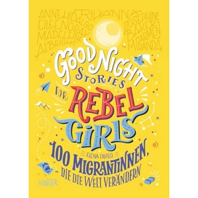 Abbildung von Good Night Stories for Rebel Girls 100 Migrantinnen, die Welt verändern