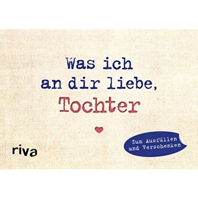 Abbildung von Was ich an dir liebe, Tochter Miniversion: Zum Ausfüllen und Verschenken (WIADL, Band 20)