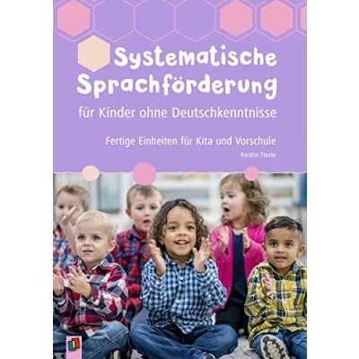 Abbildung von Systematische Sprachförderung für Kinder ohne Deutschkenntnisse: Fertige Einheiten Kita und Vorschule