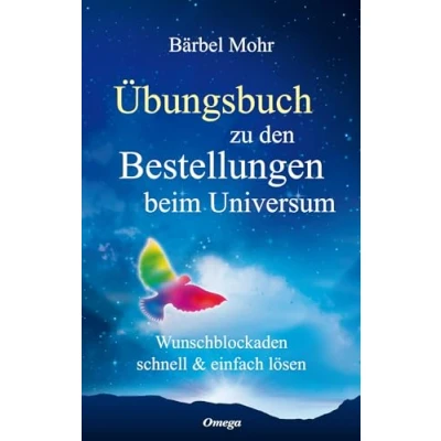 Abbildung von Übungsbuch zu den Bestellungen beim Universum: Wunschblockaden schnell &amp; einfach lösen