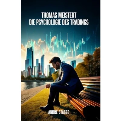 Abbildung von Thomas meistert die Psychologie des Tradings: Eine inspirierende Geschichte über mentale Stärke, Disziplin und den Weg zum Börsenerfolg