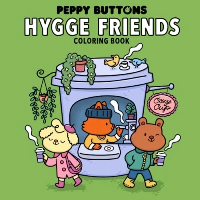 Abbildung von Hygge Friends: Coloring Book for Adults and Teens Featuring Cute Characters in Adorable Cozy Scenes Relaxation (Peppy Buttons Coloring)