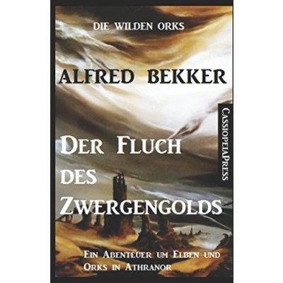 Abbildung von Die wilden Orks Der Fluch des Zwergengolds: Ein Abenteuer um Elben und in Athranor