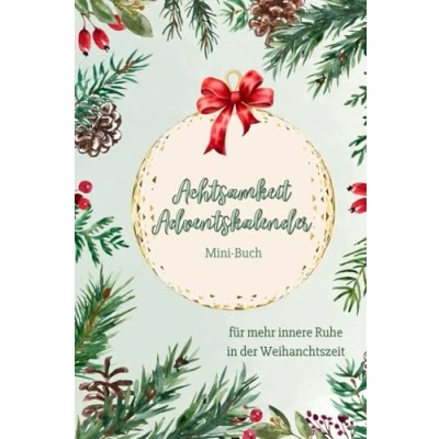 Abbildung von Achtsamkeit Adventskalender zur täglichen Selbstreflexion in der Weihnachtszeit: Mini Buch für mehr innere Ruhe und Wohlbefinden