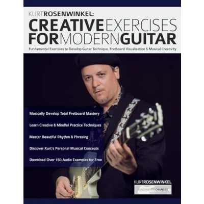 Abbildung von Kurt Rosenwinkel: Creative Exercises for Modern Guitar: Fundamental to Develop Guitar Technique, Fretboard Visualisation, &amp; Musical Creativity (How Practice Guitar)