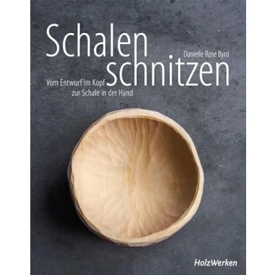 Abbildung von Schalen schnitzen: Vom Entwurf im Kopf zur Schale in der Hand