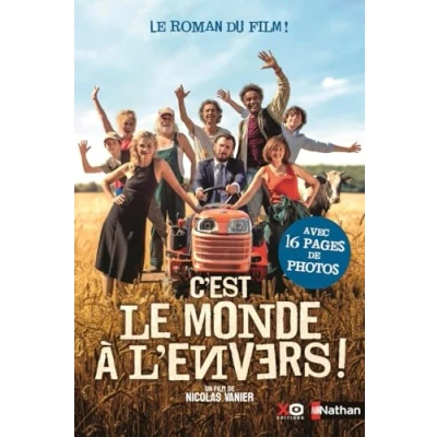 Abbildung von C&#039;est le monde à l&#039;envers !: Un film de Nicolas Vanier. Avec 16 pages photos la fin !