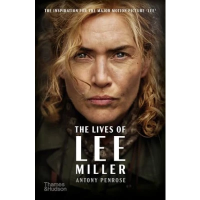 Abbildung von the Lives of Lee Miller: Inspiration for Major Motion Picture &#039;Lee&#039;