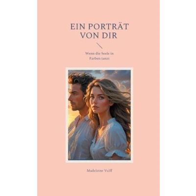 Abbildung von Ein Porträt von dir: Wenn die Seele in Farben tanzt