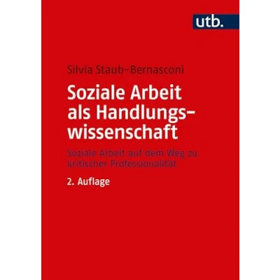 Abbildung von Soziale Arbeit als Handlungswissenschaft: Systemtheoretische Grundlagen und professionelle Praxis Ein Lehrbuch: auf dem Weg zu kritischer Professionalität