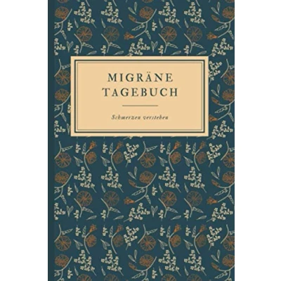 Abbildung von Migräne Tagebuch: Kopfschmerzen verstehen und dokumentieren zum Ausfüllen Ankreuzen (ca. DIN A5)