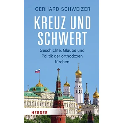 Abbildung von Kreuz und Schwert: Geschichte, Glaube Politik der orthodoxen Kirchen