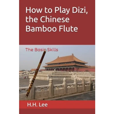 Abbildung von How to Play Dizi, The Chinese Bamboo Flute: Basic Skills