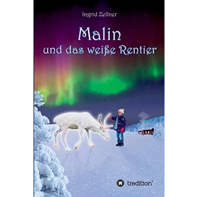 Abbildung von Malin und das weiße Rentier: Eine Geschichte für Kinder Erwachsene