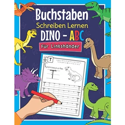 Abbildung von Buchstaben Schreiben Lernen Dino ABC für Linkshänder: Perfekt linkshändige Dinosaurier Fans Alphabet Übungsheft Kindergarten, Vorschule und 1. Klasse
