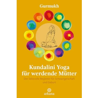 Abbildung von Kundalini Yoga für werdende Mütter: Der liebevolle Begleiter Schwangerschaft und Geburt