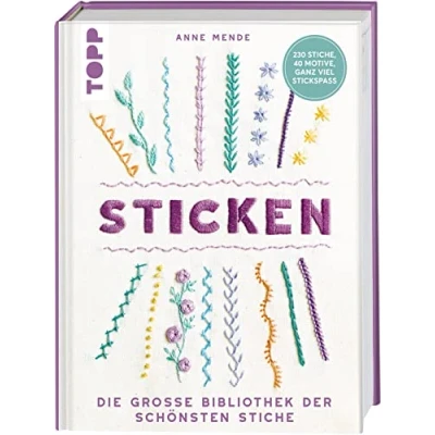 Abbildung von Sticken: Die große Bibliothek der schönsten Stiche. 230 Stiche, 40 Motive, ganz viel Stickspaß
