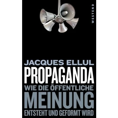 Abbildung von Propaganda: Wie die öffentliche Meinung entsteht und geformt wird