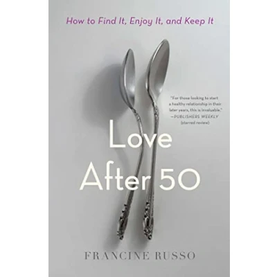 Abbildung von Love After 50: How to Find It, Enjoy and Keep It