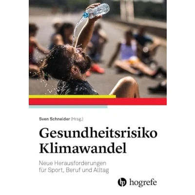 Abbildung von Gesundheitsrisiko Klimawandel: Neue Herausforderungen für Sport, Beruf und Alltag