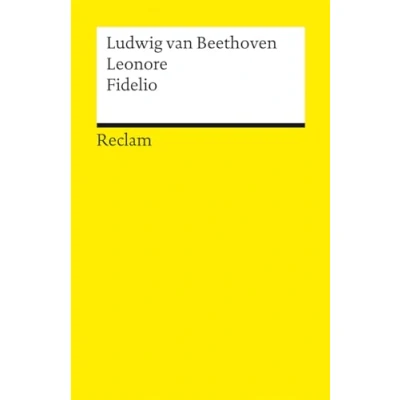 Abbildung von Leonore · Fidelio: Beethoven, Ludwig van Klassiker der Musikgeschichte mit Erläuterungen 18665 (Reclams Universal Bibliothek)