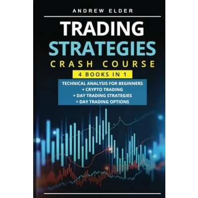 Abbildung von Trading Strategies Crash Course 4 books in 1: Technical Analysis for Beginners + Crypto Trading+Day Strategies+Day Options