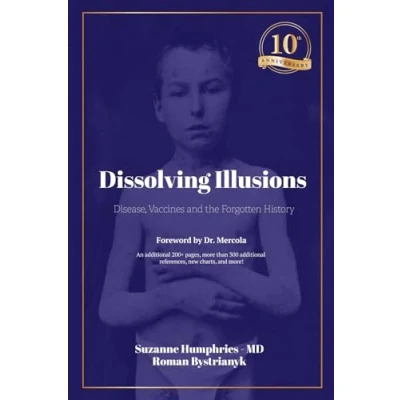 Abbildung von Dissolving Illusions: Disease, Vaccines, and the Forgotten History 10th Anniversary Edition