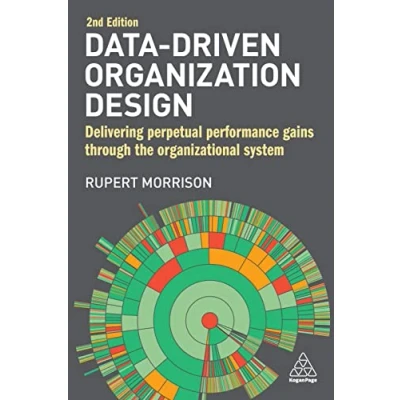 Abbildung von Data Driven Organization Design: Delivering Perpetual Performance Gains Through the Organizational System