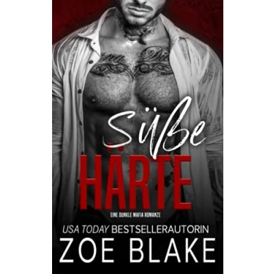 Abbildung von Süße Härte: Eine Dunkle Mafia Romanze (Rücksichtslose Besessenheit Serie, Band 1)