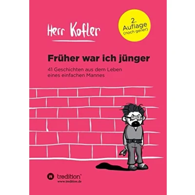 Abbildung von Früher war ich jünger: 41 Geschichten aus dem Leben eines einfachen Mannes