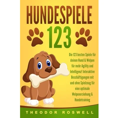 Abbildung von HUNDESPIELE: Die 123 besten Spiele für deinen Hund &amp; Welpen mehr Agility und Intelligenz! Interaktive Beschäftigungen mit ohne Spielzeug eine optimale Welpenerziehung Hundetraining