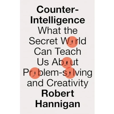 Abbildung von Counter Intelligence: What the Secret World Can Teach Us About Problem solving and Creativity