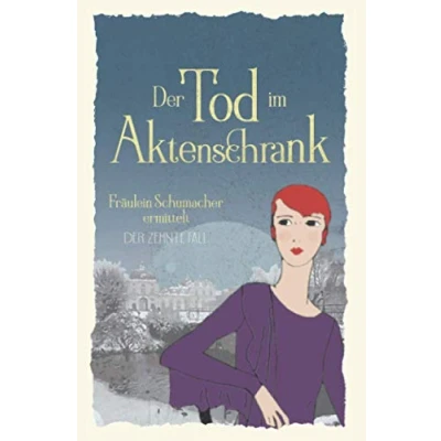 Abbildung von Der Tod im Aktenschrank (Ein mörderischer Fall für Fräulein Schumacher, Band 10)