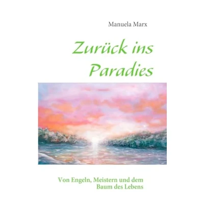Abbildung von Zurück ins Paradies: Von Engeln, Meistern und dem Baum des Lebens