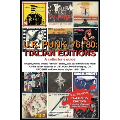Abbildung von U.K. PUNK 1976 1980: Italian EDITIONS. A Collector’s Guide: All the releases of Punk, Mod/Power pop, Oi!, NWOBHM and New Wave singles 1980