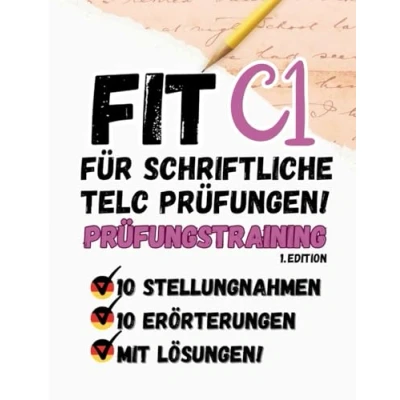 Abbildung von Prüfungstraining Deutsch C1: 20 C1 BRIEFE Schriftlicher Ausdruck, Stellungnahme und Erörterung schreiben (Von Telc Prüfern verfasst): Prüfung Schreiben! (TELC/DTZ B1 SCHREIBEN, Band 4)