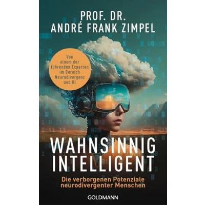 Abbildung von Wahnsinnig intelligent: Die verborgenen Potenziale neurodivergenter Menschen Von einem der führenden Experten für Neurodivergenz und KI