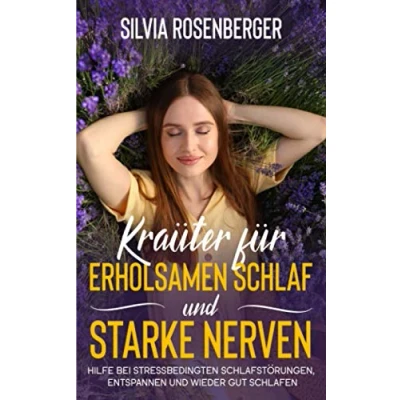 Abbildung von Kräuter für erholsamen Schlaf und starke Nerven: Hilfe bei stressbedingten Schlafstörungen, entspannen wieder gut schlafen.