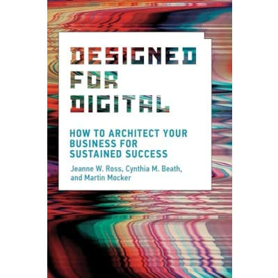 Abbildung von Designed for Digital: How to Architect Your Business Sustained Success (Management on the Cutting Edge)