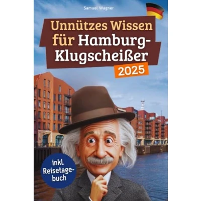 Abbildung von Unnützes wissen für Hamburg Klugscheißer: 222 lustige &amp; skurrile Fakten, die du nie wolltest, aber lieben wirst das ideale Geschenk echte Fans (inkl. Reisetagebuch)
