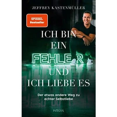 Abbildung von ich bin ein Fehler, und liebe es: Der etwas andere Weg zu echter Selbstliebe