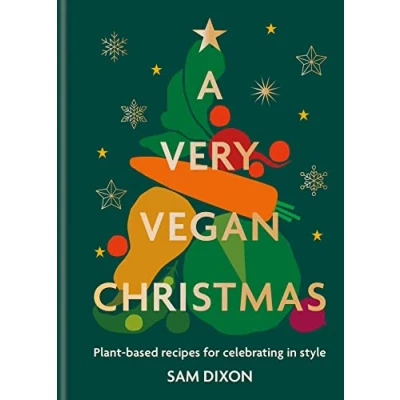 Abbildung von A Very Vegan Christmas: Plant based recipes for celebrating in style