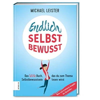 Abbildung von Endlich selbstbewusst: das letzte Buch, du zum Thema Selbstbewusstsein lesen wirst