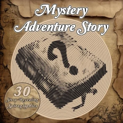 Abbildung von Mystery Adventure Story: Unravel the Mystery: 30 Intriguing Puzzle Drawings Revealing Themselves through Lines and Spirals A Unique Coloring for All Ages (Mysterious Spiroglyphics Stories)