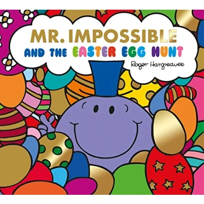 Abbildung von Mr Impossible and The Easter Egg Hunt Story Library Format: perfect gift book for children! (Mr. Men &amp; Little Miss Celebrations)