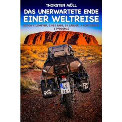 Abbildung von Das unerwartete Ende einer Weltreise: 80.000 Kilometer, 1.082 Tage, 26 Länder, 3 Kontinente, 1 Pandemie