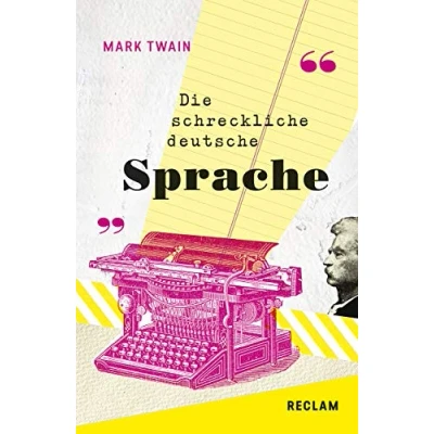Abbildung von The Awful German Language / Die schreckliche deutsche Sprache. Englisch/Deutsch: Twain, Mark zweisprachige Ausgabe; englischsprachige Literatur 19493 (Reclams Universal Bibliothek)