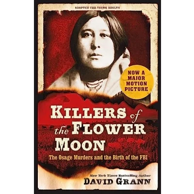 Abbildung von Killers of the Flower Moon: Adapted for Young Adults: Osage Murders and Birth FBI